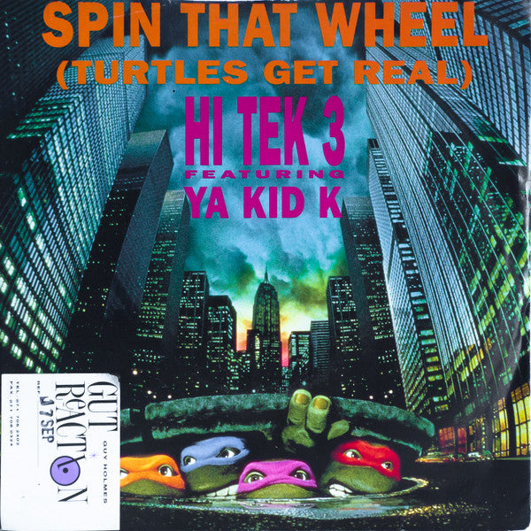 Hi Tek 3 Featuring Ya Kid K : Spin That Wheel (Turtles Get Real) (7")