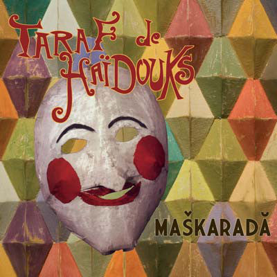 Taraf de Haïdouks : Maškaradă (CD, Album)