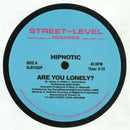 Hipnotic (2) : Are You Lonely? (12", RSD, Single, RE)