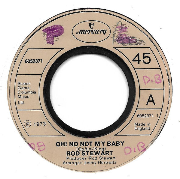 Rod Stewart : Oh! No Not My Baby (7", Single, Lar)