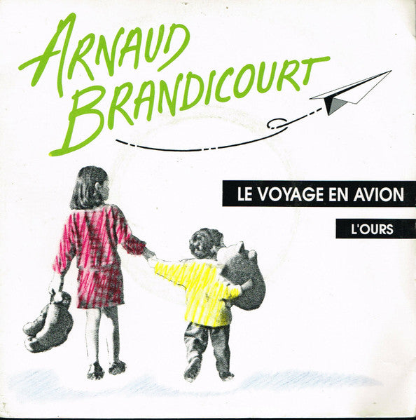 Arnaud Brandicourt : Le Voyage En Avion (7")
