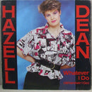 Hazell Dean : Whatever I Do (Wherever I Go) (7", Single)