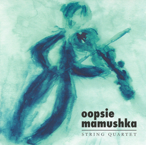 Oopsie Mamushka : String Quartet (CD, Album)