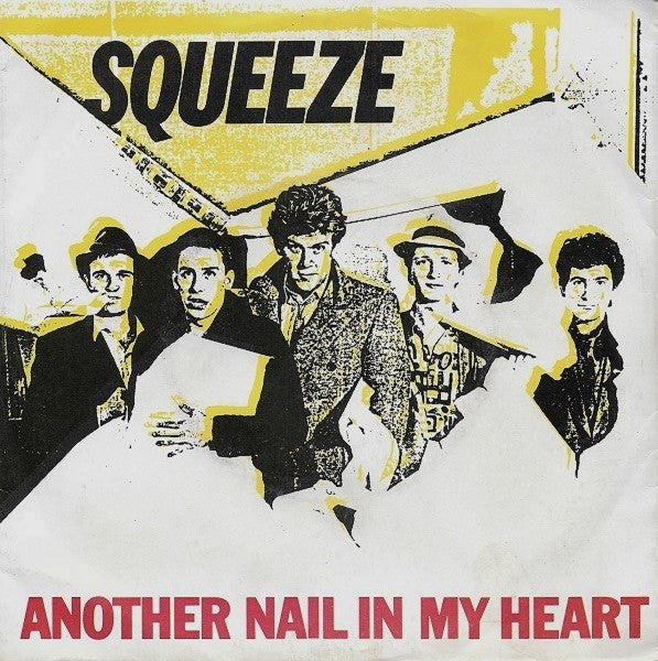 Squeeze (2) : Another Nail In My Heart (7", Single, Cle)