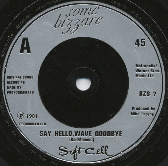 Soft Cell : Say Hello, Wave Goodbye (7", Single, Sil)