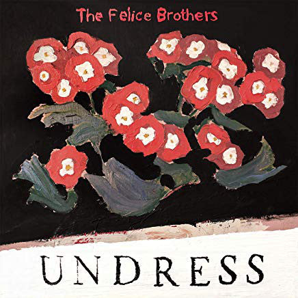 The Felice Brothers : Undress (CD, Album)