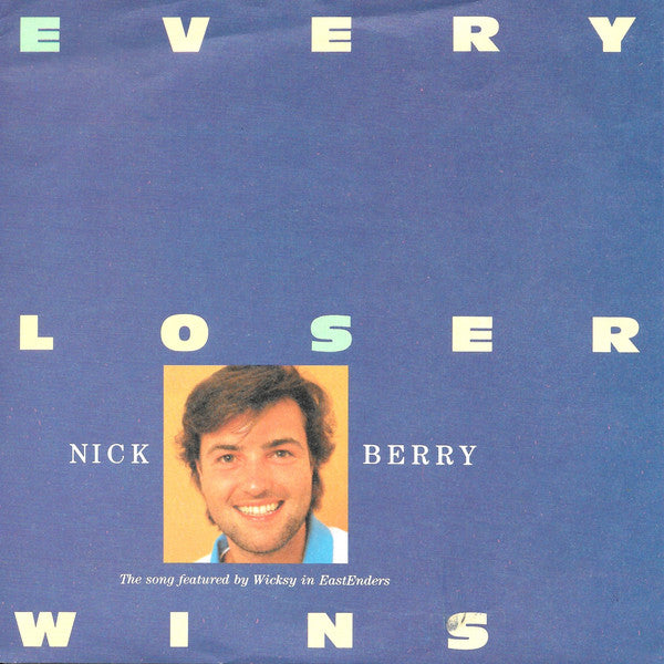 Nick Berry : Every Loser Wins (7", Single, Inj)