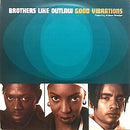 Brothers Like Outlaw : Good Vibrations (12")