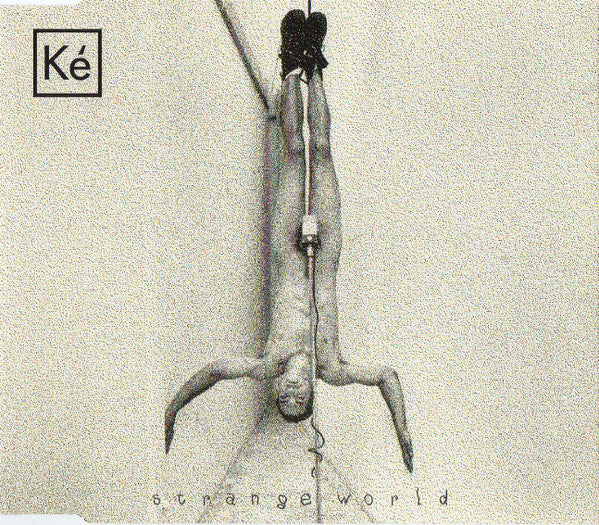 Ké : Strange World (CD, Single)