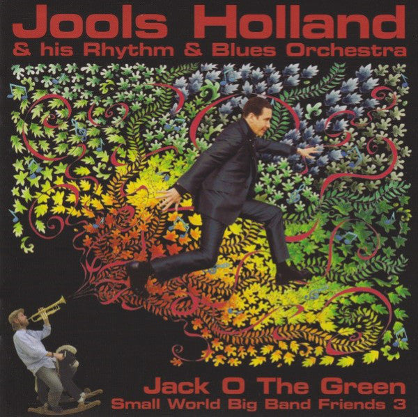 Jools Holland And His Rhythm & Blues Orchestra : Jack O The Green: Small World Big Band Friends 3 (CD, Album, Dis)