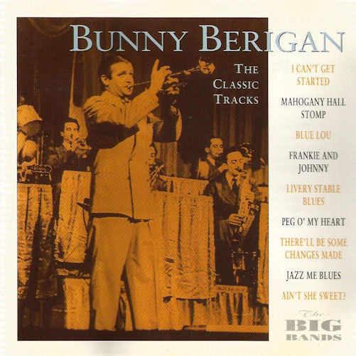 Bunny Berigan : The Classic Tracks (CD, Comp)