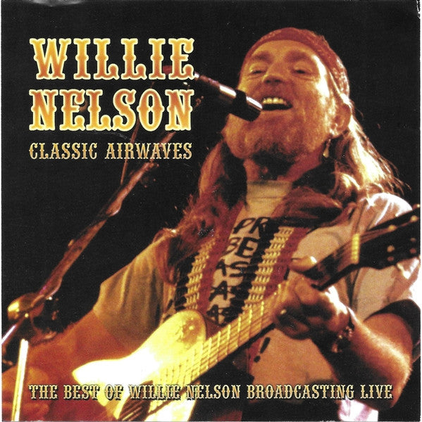 Willie Nelson : The Best Of Willie Nelson Broadcasting Live (CD, Comp, Unofficial)