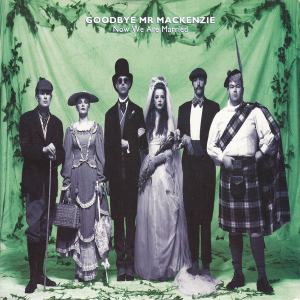 Goodbye Mr. Mackenzie : Now We Are Married (7", Single, sil)