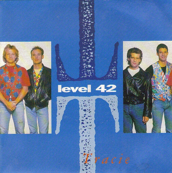 Level 42 : Tracie (7", Single)