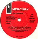 The Triplets (2) : You Don't Have To Go Home Tonight (7")