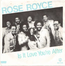 Rose Royce : Is It Love You're After (7", Single)