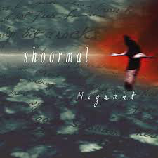 Shoormal : Migrant (CD, Album)