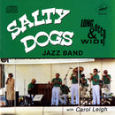 Salty Dogs Jazz Band* With Carol Leigh : Long, Deep And Wide (CD)