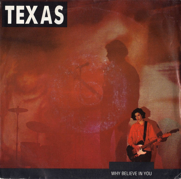 Texas : Why Believe In You (7", Single, Sil)