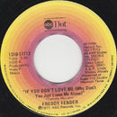 Freddy Fender (2) : If You Don't Love Me (Why Don't You Just Leave Me Alone) (7")