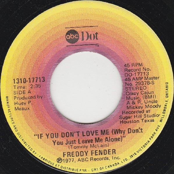 Freddy Fender (2) : If You Don't Love Me (Why Don't You Just Leave Me Alone) (7")