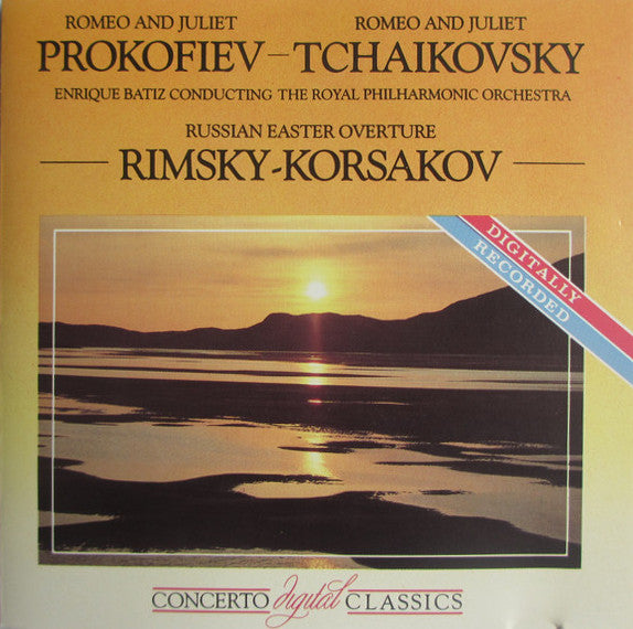Enrique Batiz Conducting The Royal Philharmonic Orchestra* - Prokofiev* / Tchaikovsky* / Rimsky-Korsakov* : Romeo And Juliet / Romeo And Juliet / Russian Easter Overture (CD, Album, Dis)