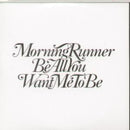 Morning Runner : Be All You Want Me To Be (CD, Single, Promo)