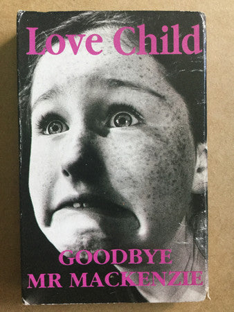 Goodbye Mr. Mackenzie : Love Child (Cass, Single)