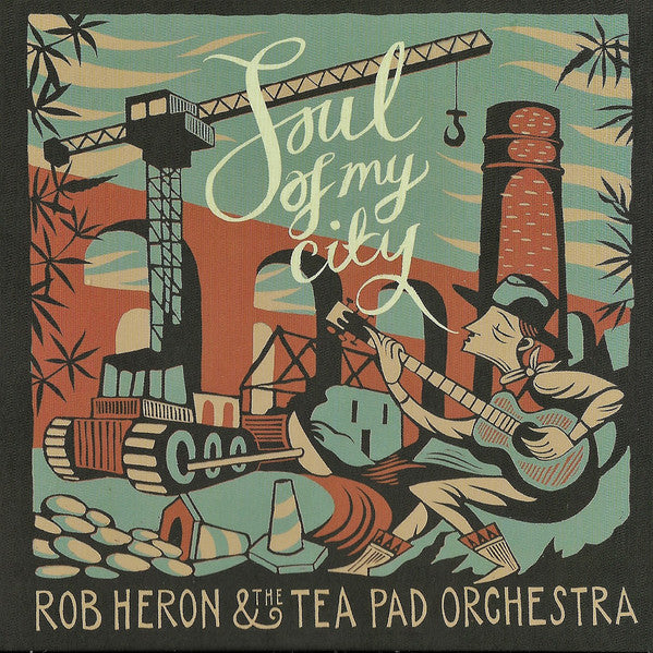 Rob Heron And The Tea Pad Orchestra : Soul Of My City (CD, Album)