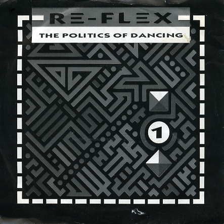 Re-Flex (2) : The Politics Of Dancing (7", Single, 4 P)