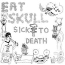 Eat Skull : Sick To Death (CD, Album)