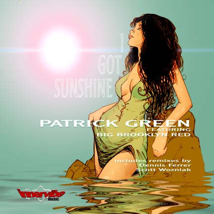 Patrick Green Featuring Big Brooklyn Red : I Got Sunshine (12")