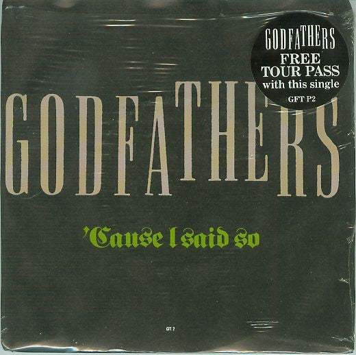 The Godfathers : Cause I Said So (7", Ltd)
