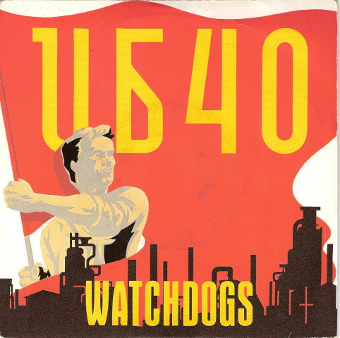 UB40 : Watchdogs (7", Single)