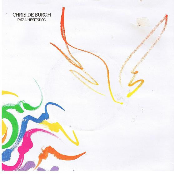 Chris De Burgh : Fatal Hesitation (7", Single)