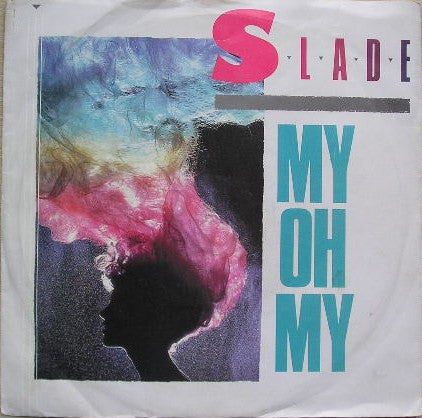Slade : My Oh My (7", Single, Kno)