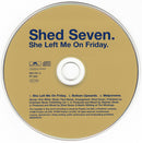 Shed Seven : She Left Me On Friday (CD, Single, CD1)