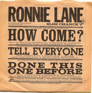 Ronnie Lane Accompanied By The Band Slim Chance* : How Come? (7", Single, Sol)