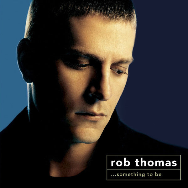 Rob Thomas : ...Something To Be (CD, Album)