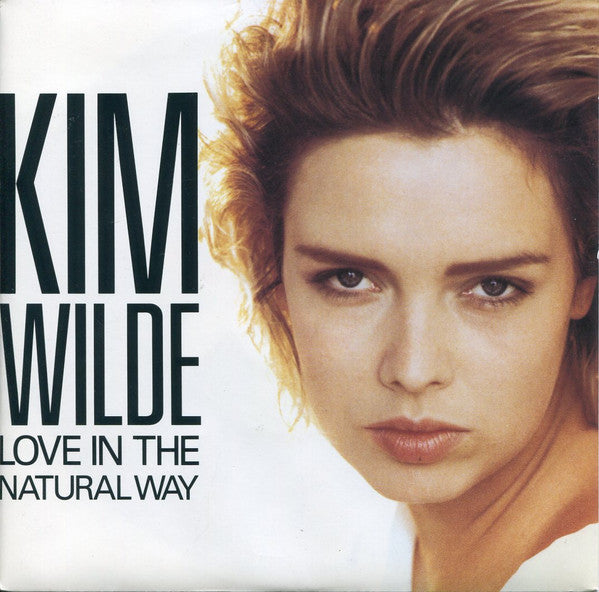 Kim Wilde : Love In The Natural Way (7", Single)