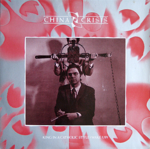 China Crisis : King In A Catholic Style (Wake Up) (7", Single)