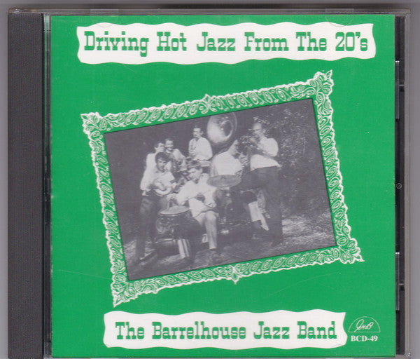 The Barrelhouse Jazz Band* : Driving Hot Jazz From The 20's (CD, Album)