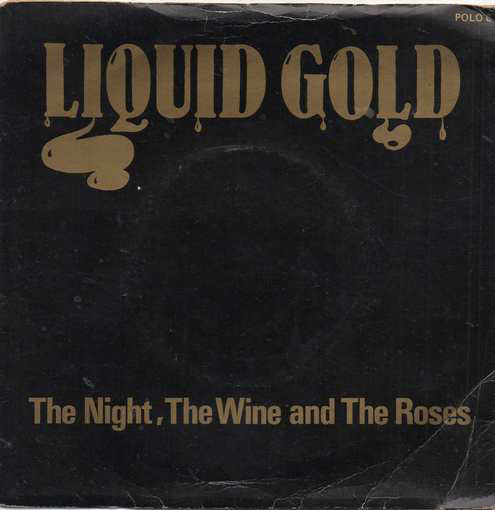 Liquid Gold : The Night, The Wine And The Roses (7", Single, Lyn)