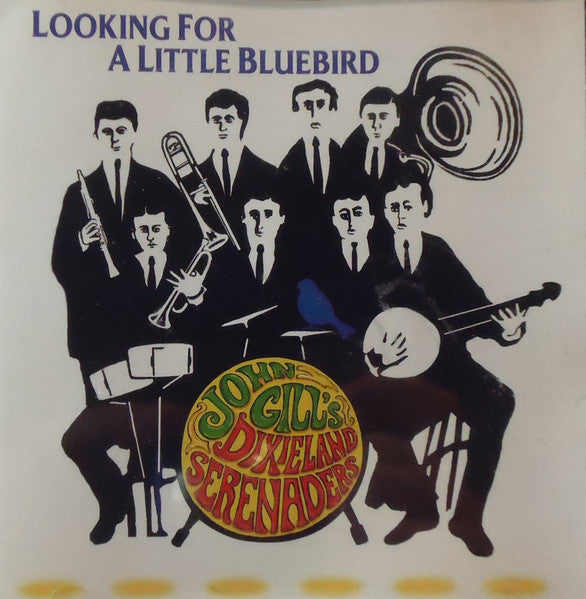 John Gill's Dixieland Serenaders : Looking For A Little Bluebird (CD, Album)