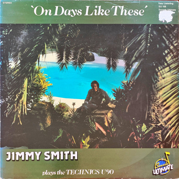 Jimmy Smith (13) : On Days Like These: Jimmy Smith Plays The Technics U90 (LP)