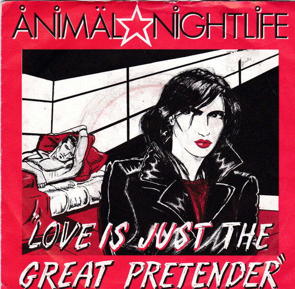 Animal Nightlife : Love Is Just The Great Pretender /  The Great Pretender (7", Single)