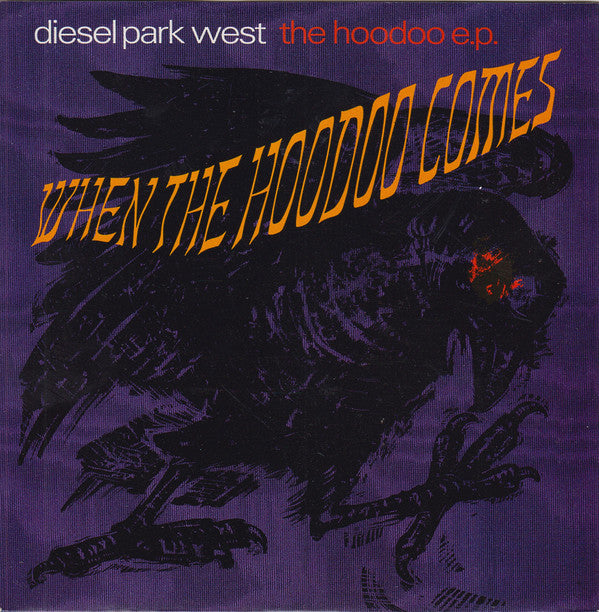 Diesel Park West : When The Hoodoo Comes (The Hoodoo Ep) (7")