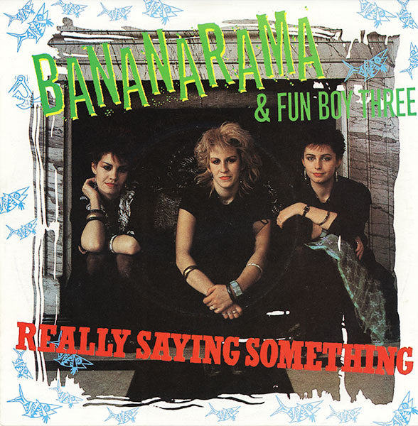 Bananarama & Fun Boy Three : Really Saying Something (7", Single, Inj)