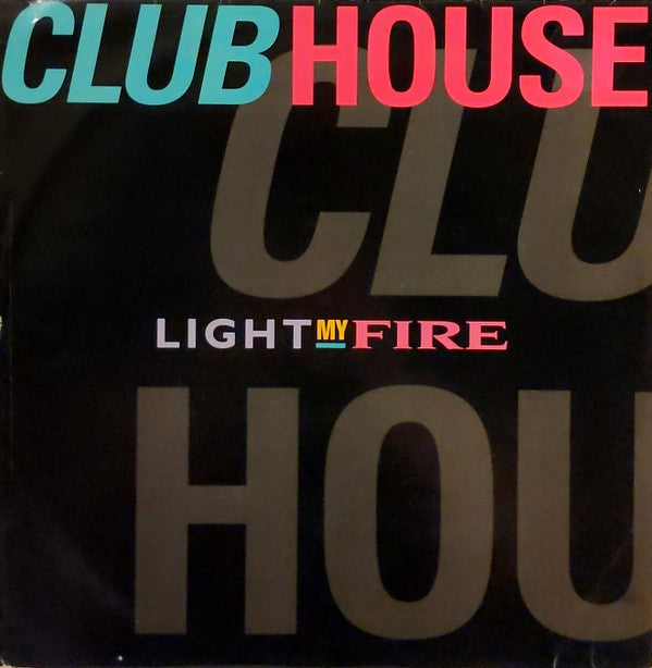 Club House : Light My Fire (12")