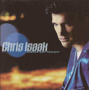 Chris Isaak : Always Got Tonight (CD, Album, WEA)